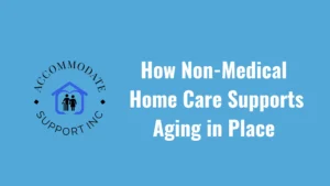How Non-Medical Home Care Supports Aging in Place