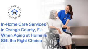 Expert In-Home Care Services in Orange County FL